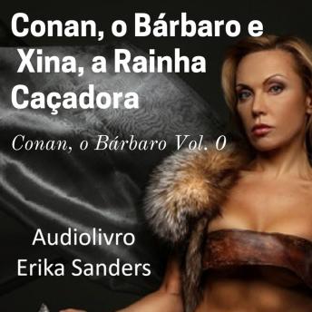 [Portuguese] - Conan, o Bárbaro e  Xina, a Rainha Caçadora: Conan, o Bárbaro Vol. 0