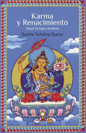 [Spanish] - KARMA Y RENACIMIENTO: Según la lógica budista