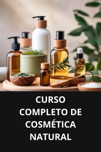 [Portuguese] - CURSO COMPLETO DE COSMÉTICA NATURAL