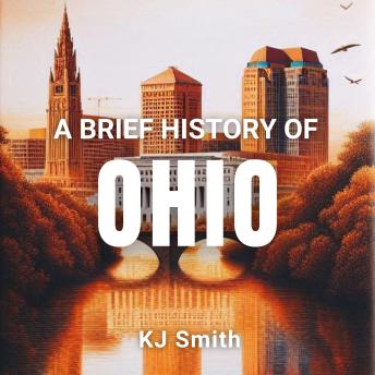 A Brief History of Ohio