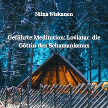 [German] - Geführte Meditation: Loviatar, die Göttin des Schamanismus