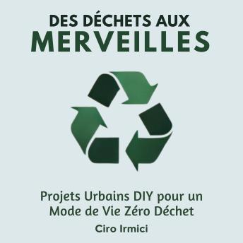 [French] - Des Déchets aux Merveilles : Projets Urbains DIY pour un Mode de Vie Zéro Déchet