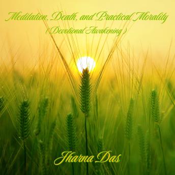 Meditation, Death, and Practical Morality