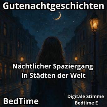 [German] - Gutenachtgeschichten: Nächtlicher Spaziergang  in Städten der Welt