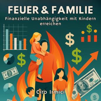 [German] - FEUER & FAMILIE: Finanzielle Unabhängigkeit mit Kindern erreichen