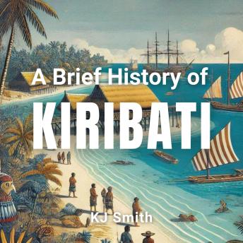 A Brief History of Kiribati