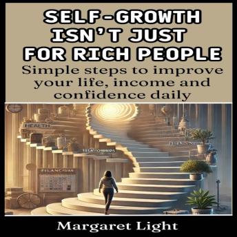 Self-Growth Isn’t Just for Rich People: Learn real-world skills to succeed, grow and earn more.