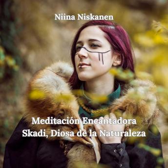 [Spanish] - Meditación Encantadora Skadi, Diosa de la Naturaleza