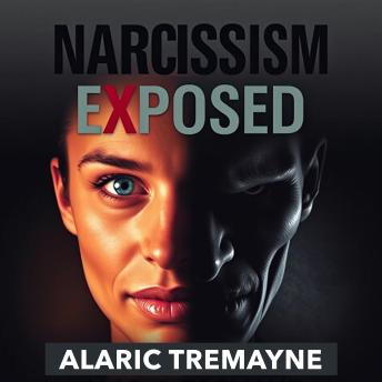 Narcissism Exposed: Break Free Now: 'Dive into 'Narcissism Exposed: Break Free Now'—engaging audio lessons that empower you to reclaim your life!'