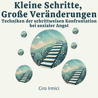 [German] - Kleine Schritte, Große Veränderungen: Techniken der schrittweisen Konfrontation bei sozialer Angst
