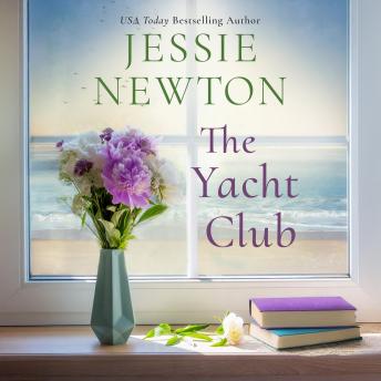 The Yacht Club: A Sweet Romantic Women's Friendship Fiction Novel