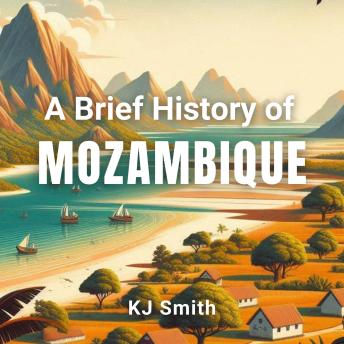 A Brief History of Mozambique