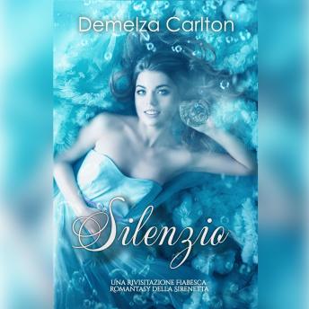 [Italian] - Silenzio: Una Rivisitazione Fiabesca Romantasy della Sirenetta