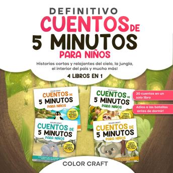 [Spanish] - El libro definitivo de cuentos de 5 minutos para niños: 4 libros en 1: Historias cortas y relajantes del cielo, la jungla, el interior del país y mucho más!