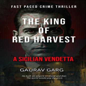 The King of the Red Harvest: A Sicilian Vendetta