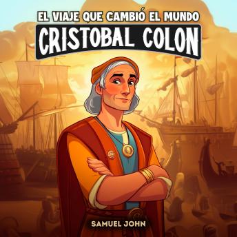 [Spanish] - Cristóbal Colón y el viaje que cambió el mundo: Una aventura épica para niños sobre el descubrimiento de América