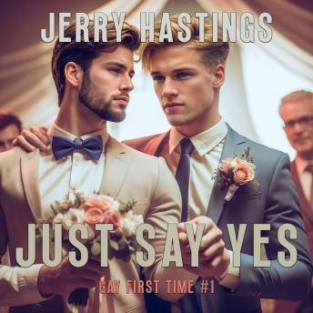 Just Say Yes: Arranged Marriage MM Romance