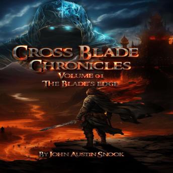 CROSS BLADE CHRONICLES: VOLUME I (THE BLADE’S EDGE)