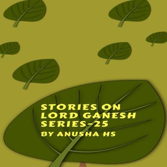 Stories on lord Ganesh series - 25: From various sources of Ganesh Purana