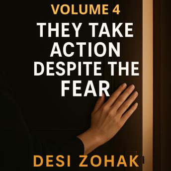 They Take Action Despite Fear: Learn how leaders move forward—even when doubt, discomfort, or uncertainty are present
