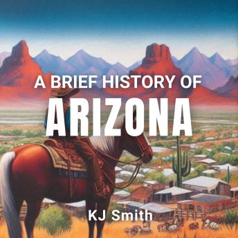 A Brief History of Arizona
