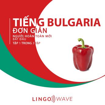 [Vietnamese] - Tiếng Bulgaria đơn giản - Người hoàn toàn mới bắt đầu  - Tập 1 trong 3 tập