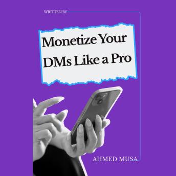 Monetize Your DMs Like a Pro: The No-Hype Conversational Sales Framework