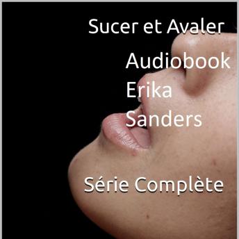[French] - Sucer et Avaler. Série Complète
