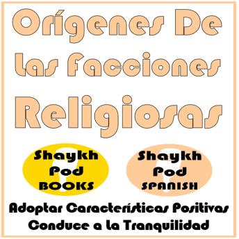 [Spanish] - Orígenes De Las Facciones Religiosas