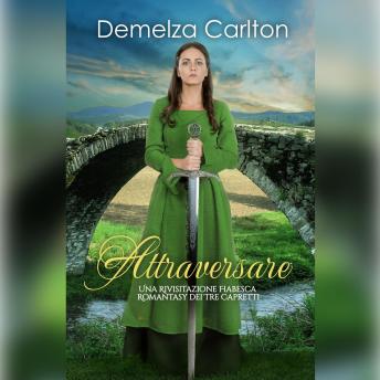 [Italian] - Attraversare: Una Rivisitazione Fiabesca Romantasy dei Tre Capretti