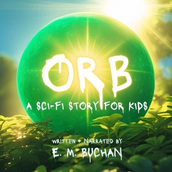 ORB: A Sci-Fi Story For Kids