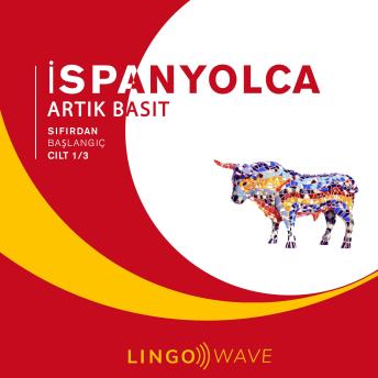 [Turkish] - İspanyolca Artık Basit - Sıfırdan Başlangıç - Cilt 1/3