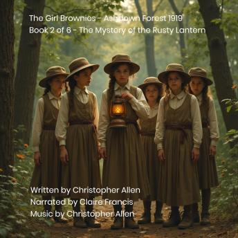The Girl Brownies - Ashdown Forest 1919: Book 2 of 6 - The Mystery of the Rusty Lantern