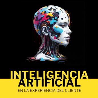 [Spanish] - Inteligencia artificial en la experiencia del cliente