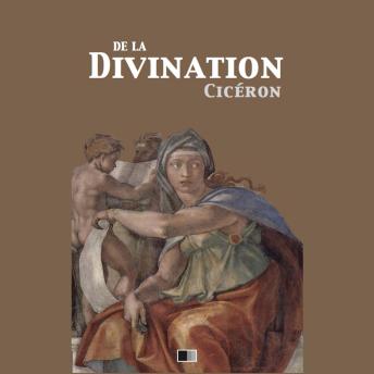 [French] - De la Divination - Version intégrale (Livre I - Livre II)
