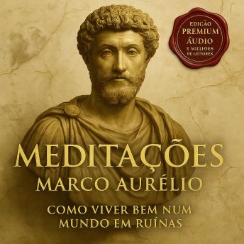 [Portuguese] - Meditações: Sabedoria estoica para vencer a ansiedade, silenciar o caos e viver em paz verdadeira