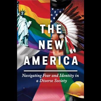 The New America: Navigating Fear and Identity in a Diverse Society