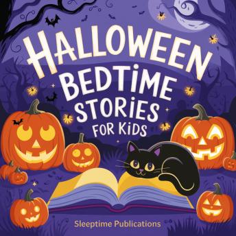 Halloween Bedtime Stories for Kids: Spooky Tales to Delight, Calm, and Send Little Monsters to Sleep