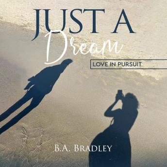 Just A Dream: Love in Pursuit