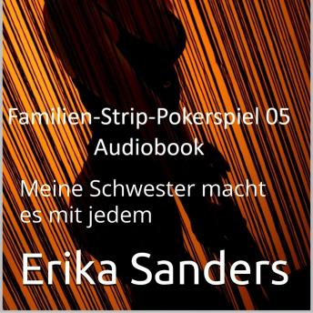 [German] - Familien-Strip-Pokerspiel: Meine Schwester macht es mit jedem: Familien-Strip-Pokerspiel 05