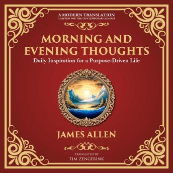 Morning and Evening Thoughts: Daily Inspiration for a Purpose-Driven Life