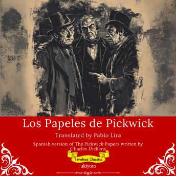 [Spanish] - Los Papeles de Pickwick | Spanish Translation of The Pickwick Papers