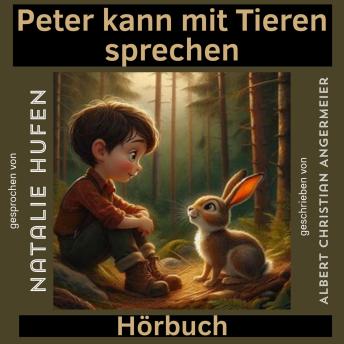 [German] - Peter kann mit Tieren sprechen: Kindermärchen
