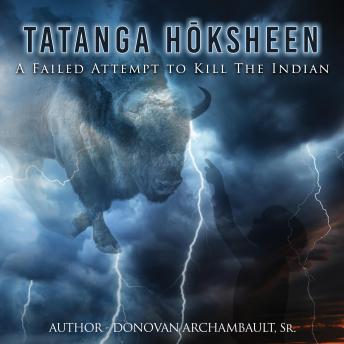 Tatanga Hōksheen: A Failed Attempt to Kill the Indian