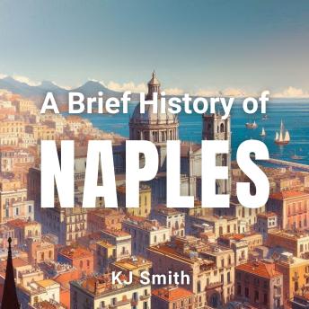 A Brief History of Naples