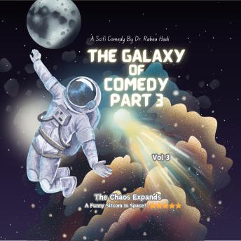 The Galaxy of Comedy: Part 3 The Chaos Expands