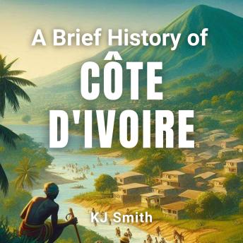 A Brief History of Côte d'Ivoire