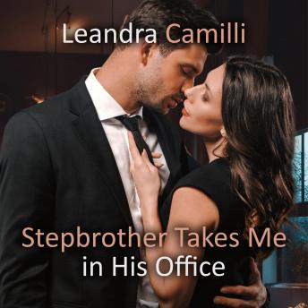 Stepbrother Takes Me in His Office
