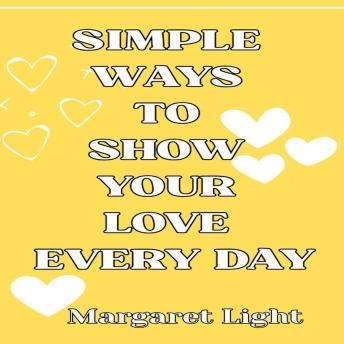 Simple Ways to Show Your Love Every Day