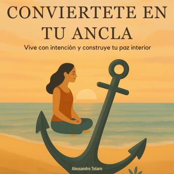 [Spanish] - Conviértete en tu ancla: Vive con intención y construye tu paz interior